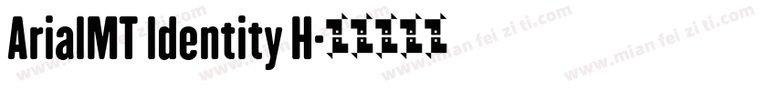 ArialMT ldentity H字体转换